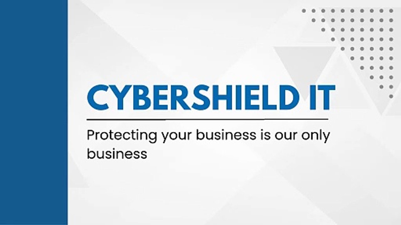 CyberShield IT |  Protecting your business is our only business