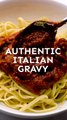 Authentic Italian gravy 