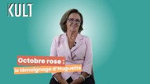 Octobre rose : Le témoignage d’Huguette