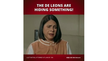 Lilet Matias, Attorney-at-Law: The De Leons are hiding something! (Episode 164)