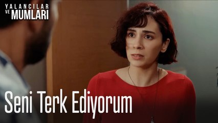 Seni Terk Ediyorum- Yalancılar ve Mumları 4. Bölüm