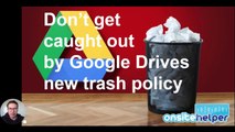 Google Drive will permanently delete files in bin. What to do! | Onsite Helper Australia