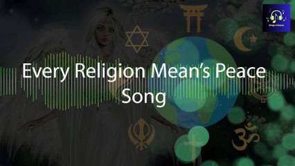 Every Religion Means Peace - Song || Song || Songs Universe