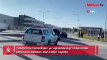 Ankara TUSAŞ'ta patlama ve silah sesleri!