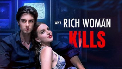 Why Rich Woman Kills Full