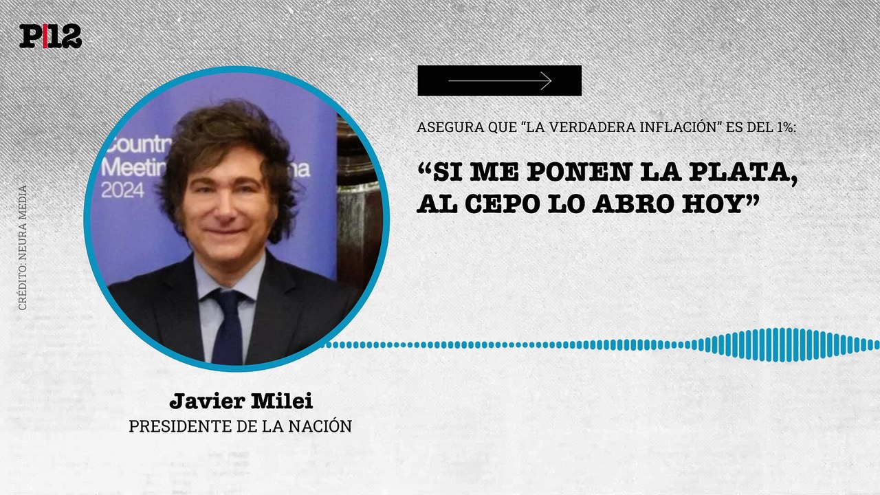 Milei asegura que la apertura del cepo "está más cerca": "Si me ponen la plata, abro el cepo hoy"