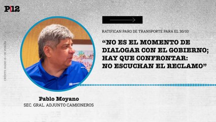 Moyano ratificó el paro de transporte para el 30/10: "Hay que confrontar"