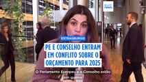 Parlamento Europeu e Conselho entram em conflito sobre cortes de 