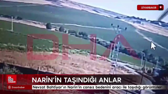 Nevzat Bahtiyar'ın Narin'in cansız bedenini aracı ile taşıdığı görüntüler