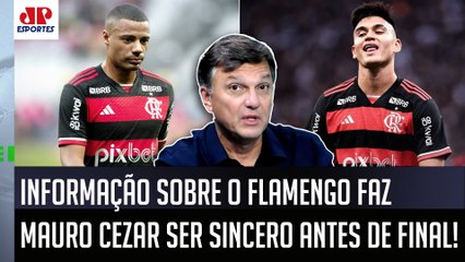 "O Flamengo vai ter que TRATAR DISSO MUITO BEM! Porque..." Mauro Cezar É DIRETO após INFORMAÇÃO!