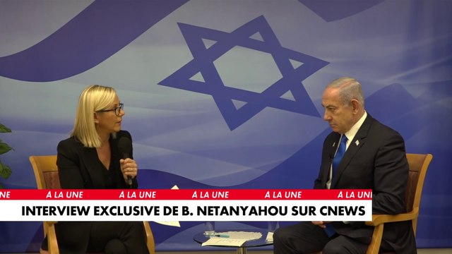 Interview exclusive de Benjamin Netanyahou cur CNEWS