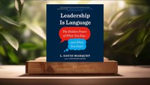 [Review] Leadership Is Language (L. David Marquet) Summarized.