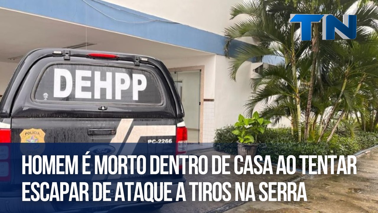 Homem é morto dentro de casa ao tentar escapar de ataque a tiros na Serra