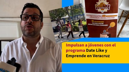 Impulsan a jóvenes con el programa Date Like y Emprende en Veracruz