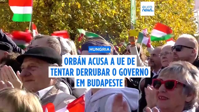 Viktor Orbán volta a acusar União Europeia de querer derrubar o governo húngaro