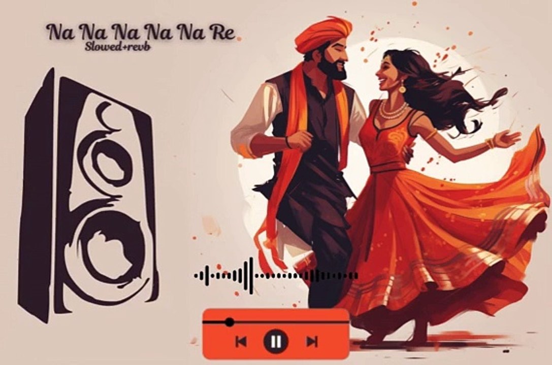 Na Na Na Na Na Re _ Slowed+Revb _ Rajkummar Rao, Triptii _ Daler Mehndi, Gurdeep_ New Song 2024