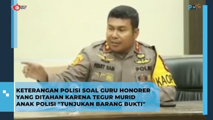 Keterangan Polisi Soal Guru Honorer Yang Ditahan Karena Tegur Murid Anak Polisi "Tunjukkan Anak Bukti"