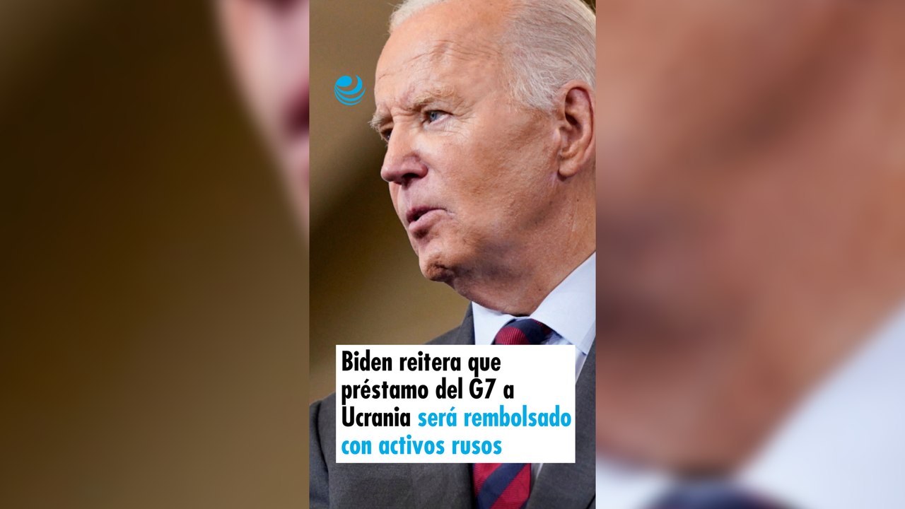Biden reitera que préstamo del G7 a Ucrania será rembolsado con activos rusos