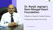 Dr. Ranjit Jagtap's Ram Mangal Heart Foundation: Transforming Cardiac Care in India