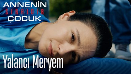 Yalancı Meryem- Annenin Sırrıdır Çocuk 9. Bölüm