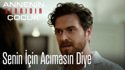 Senin İçin Acımasın Diye- Annenin Sırrıdır Çocuk 9. Bölüm