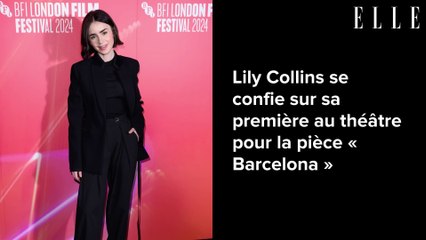 Lily Collins se confie sur sa première au théâtre pour la pièce « Barcelona »