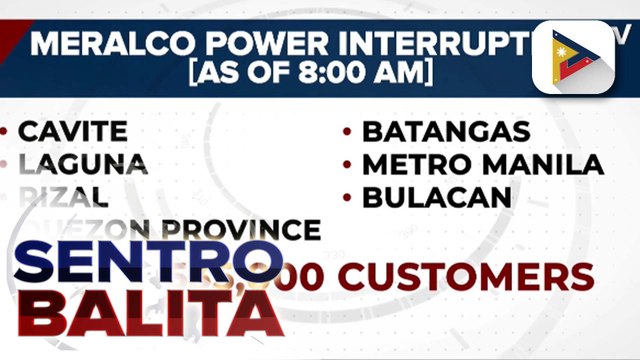Higit 530-K customers ng MERALCO, apektado ng power interruption dahil sa pananalasa ng Bagyong #KristinePH