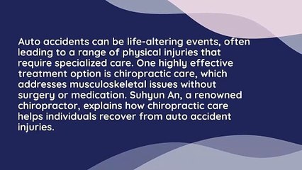 Suhyun An Explains How Chiropractic Care Aids Auto Injury Recovery