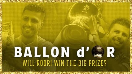 Ballon d'Or: will injured Rodri win the big prize?