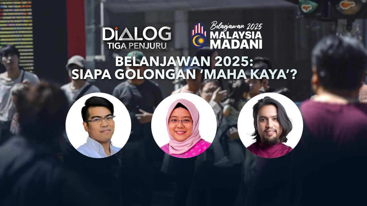 Dialog Tiga Penjuru: Belanjawan 2025 | Siapa golongan ‘maha kaya’