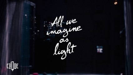 On a cliqué pour vous : "All We Imagine as Light" - Clique - CANAL+