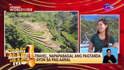 Travelling, nagpapabagal umano ng pagtanda | Dapat Alam Mo!