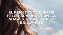 El remedio casero de pelo para unas puntas suaves, hidratadas y brillantes