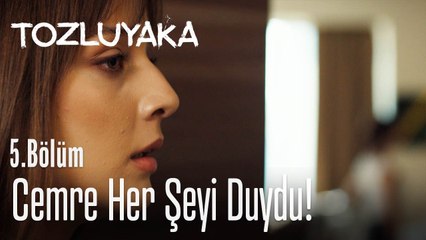 Cemre her şeyi duydu! - Tozluyaka 5. Bölüm