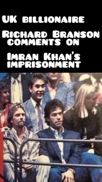 UK billionaire Richard Branson comments on Imran Khan's imprisonment
