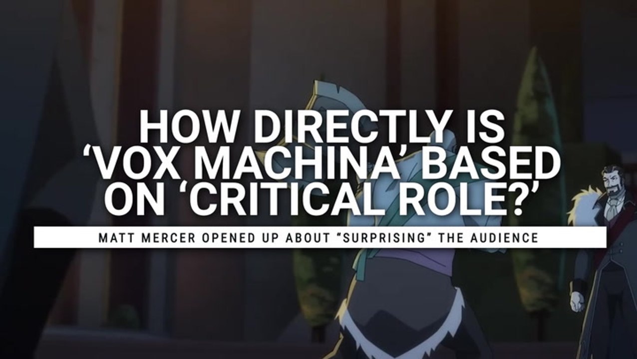 With 'Legend Of Vox Machina' Streaming Free Before Season 3, Critical Role Stars Talk 'Really Embracing' Changes From The Original Story