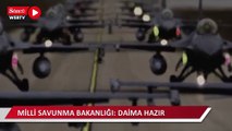 Milli Savunma Bakanlığı: Daima hazır!