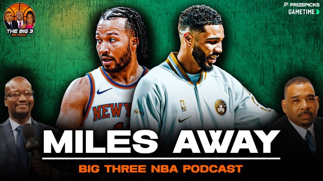 The Celtics Are MILES AHEAD of the Knicks | Big 3 NBA Podcast