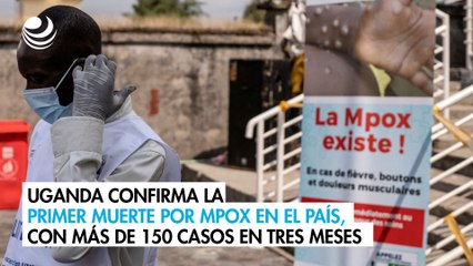 Uganda confirma la primer muerte por mpox en el país, con más de 150 casos en tres meses