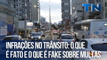 Infrações no trânsito: o que é fato e o que é fake sobre multas