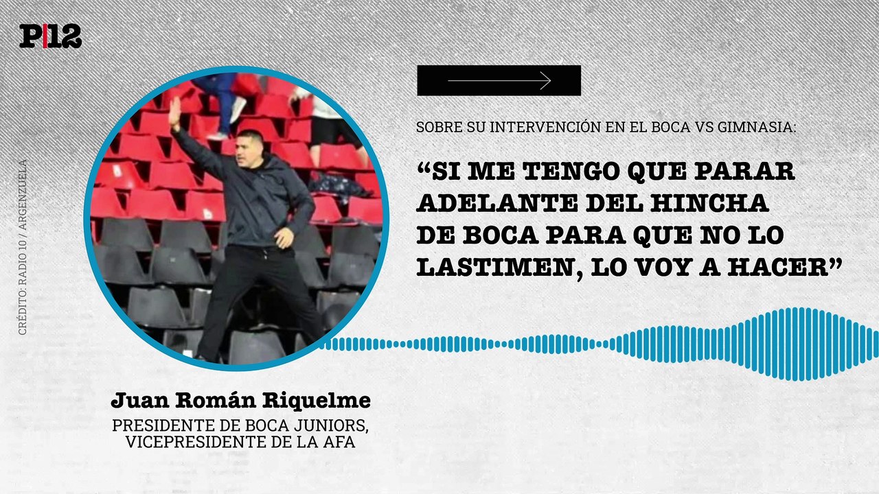 Riquelme contó sobre su intervención en la tribuna del Boca vs Gimnasia: “Si me tengo que parar adelante del hincha  de boca para que no lo lastimen, lo voy a hacer”