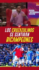 Los Cruzazulinos se sentirán Bicampeones
