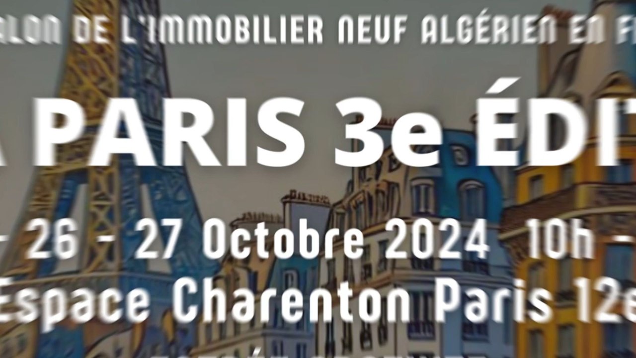 LE 1ER SALON DE L'IMMOBILIER NEUF ALGÉRIEN À L'ÉTRANGER SINA Paris 3e Édition