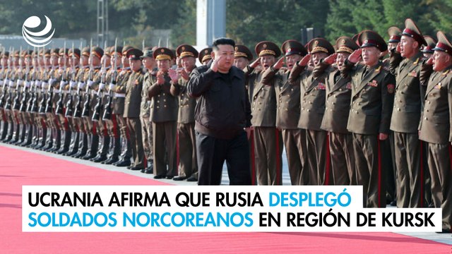 Ucrania afirma que Rusia desplegó soldados norcoreanos en la región de Kursk