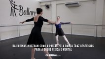 Bailarinas mostram como a paixão pela dança traz benefícios para a saúde física e mental