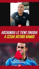 Chacón: 'Archundia le tiene envidia Arturo Ramos'