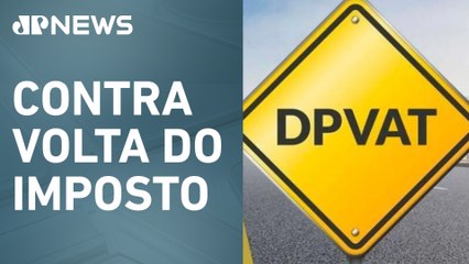 Governadores resistem ao retorno da cobrança do DPVAT em 2025