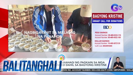 Volunteer groups, namahagi ng pagkain sa mga nasalanta at stranded dahil sa Bagyong Kristine | Balitanghali