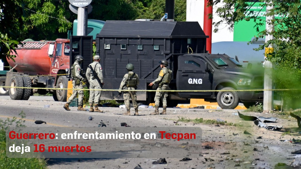 Guerrero:  enfrentamiento en Tecpan deja 16 muertos