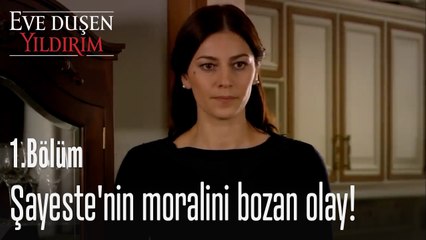 Şayeste'nin moralini bozan olay! - Eve Düşen Yıldırım 1. Bölüm